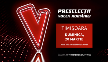 Vino la preselecțiile Vocea României de la Timișoara!
