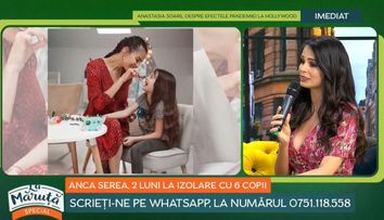 Anca Serea, despre cum s-a descurcat în izolare cu șase copii 
