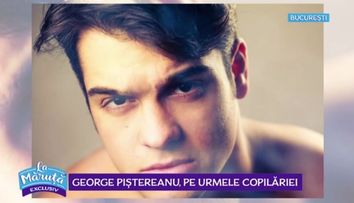 VIDEO George Piștereanu, pe urmele copilăriei