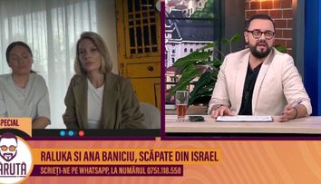 Raluka și Ana Baniciu, scăpate din Israel!