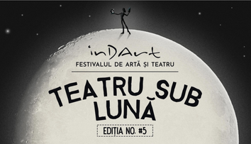 Festivalul Teatru sub Lună revine în această vară. Peste 300 de artiști vor veni la eveniment