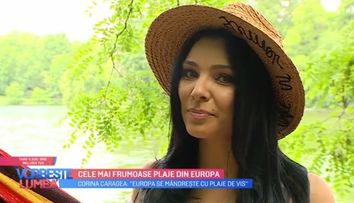 VIDEO Corina Caragea ne dezvăluie top 5 cele mai frumoase plaje din Europa