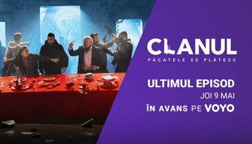 Nu ratați finalul serialului CLANUL! Ultimul episod se vede joi, în avans, doar pe VOYO și luni, 13 mai, la PRO TV!
