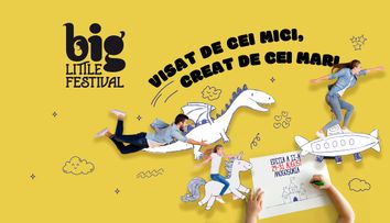BIG LITTLE FESTIVAL 2025 Trei zile pline de magie pentru întreaga familie