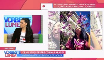 VIDEO Corina Caragea, povestiri din vacanță