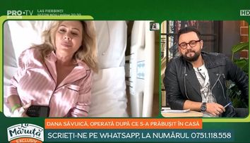 Dana Săvuică, operată de urgență! Ce a mărturist de pe patul de spital?