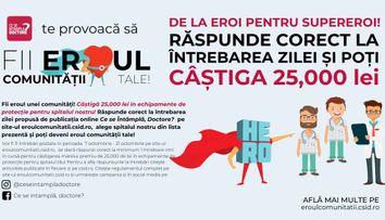 Ce se întâmplă, Doctore? lansează campania „FII EROUL COMUNITĂȚII TALE!” De la EROI pentru SUPEREROI!