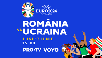 Primul meci al României la Euro 2024, în direct la PRO TV și VOYO! La ce oră se joacă partida România - Ucraina