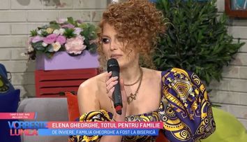 Elena Gheorghe, totul pentru familie