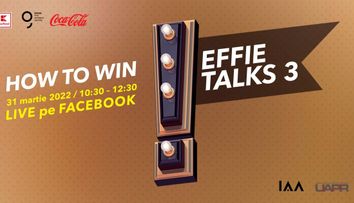 „How to win”, al treilea eveniment din seria Effie Talk, 31 martie, ora 10.30, live pe Facebook