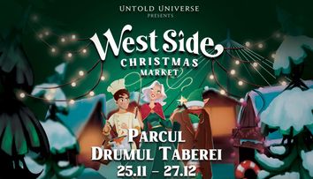 West Side Christmas Market”, Parcul de Crăciun organizat de Untold Universe, se deschide pe 25 noiembrie în București