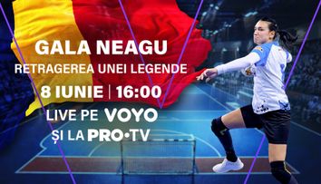 „Gala Neagu - Retragerea unei legende”, ultimul meci al handbalistei Cristina Neagu, va fi transmis, în direct, duminică, 8 iunie, la PRO TV și pe VOYO