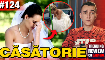 Trending Review - episodul 124: Căsătorii și relații eșuate. Cum să testezi iubirea partenerului