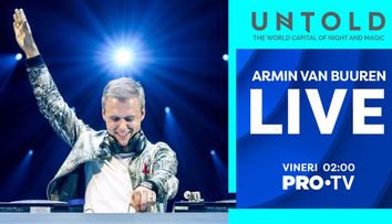 Concertul Armin van Buuren de la UNTOLD 2019 e LIVE pe PRO TV și PROTVPLUS.RO. Ești gata de distracție?