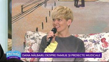 VIDEO Dana Nălbaru, despre familie și proiecte muzicale