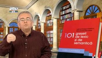 Invata sa vorbesti corect! Descopera 101 de greseli de lexic si de semantica
