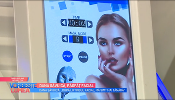 VIDEO Dana Săvuică ne dezvăluie un nou tratament facial de lifting