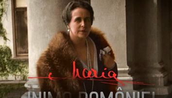 De 1 Decembrie, ”Maria - Inima României”, un documentar de excepție la PRO TV