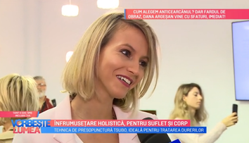 VIDEO Înfrumusețarea holistică, o nouă terapie pentru suflet și corp