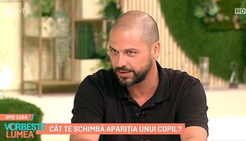 Cât de mult s-a schimbat viața lui Augustin Viziru de când a devenit tătic
