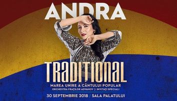 CONCURS PRO TV si ANDRA te invita sa iei parte la un spectacol eveniment: TRADITIONAL