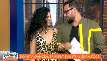 Doinița Oancea, spui tot sau îți ia gura foc? Cum s-a descurcat actrița la provocarea lui Măruță