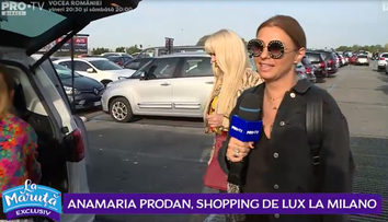 Ana Maria Prodan a plecat la Milano într-o sesiune de shopping
