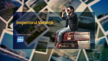 Campania Stirilor Pro TV, Inspectorul Vacanta, a luat sfarsit