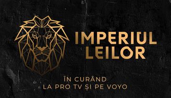 Când revine emisiunea Imperiul Leilor pe PRO TV și VOYO!