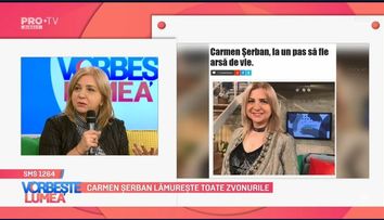 VIDEO Cum comentează Carmen Șerban zvonurile din presă