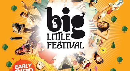 Big Little Festival, singurul festival din Europa de Est dedicat exclusiv conexiunii dintre părinți și copii va avea loc la Râșnov, între 21-23 iunie