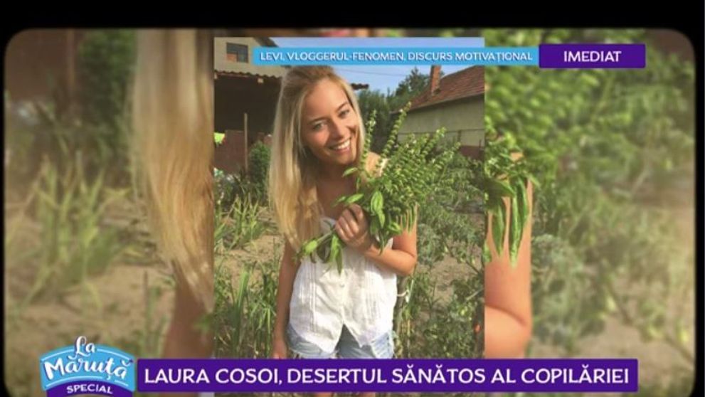VIDEO Laura Cosoi, desertul sănătos al copilăriei