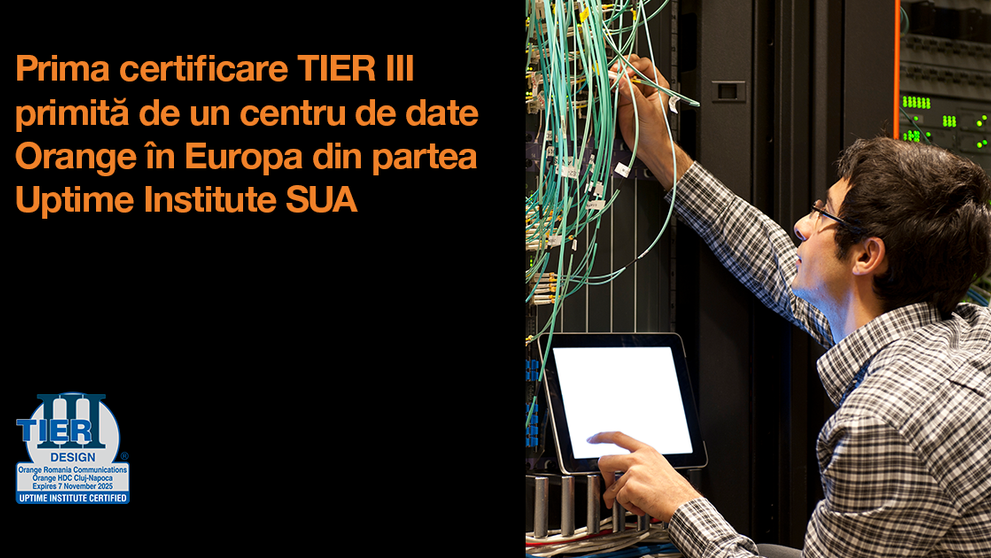 (P) Orange Business obține certificarea Uptime Tier III Design pentru centrul de date Cluj-Napoca Vest