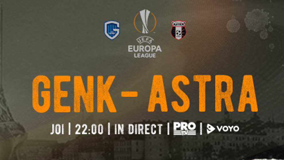 Pro TV aduce joi un meci cu o miza pentru istorie! Genk – Astra, LIVE la Pro TV, joi, de la 22:00!