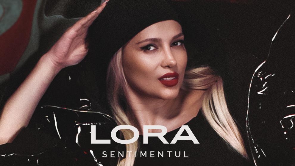 LORA lansează single-ul şi videoclipul „Sentimentul”