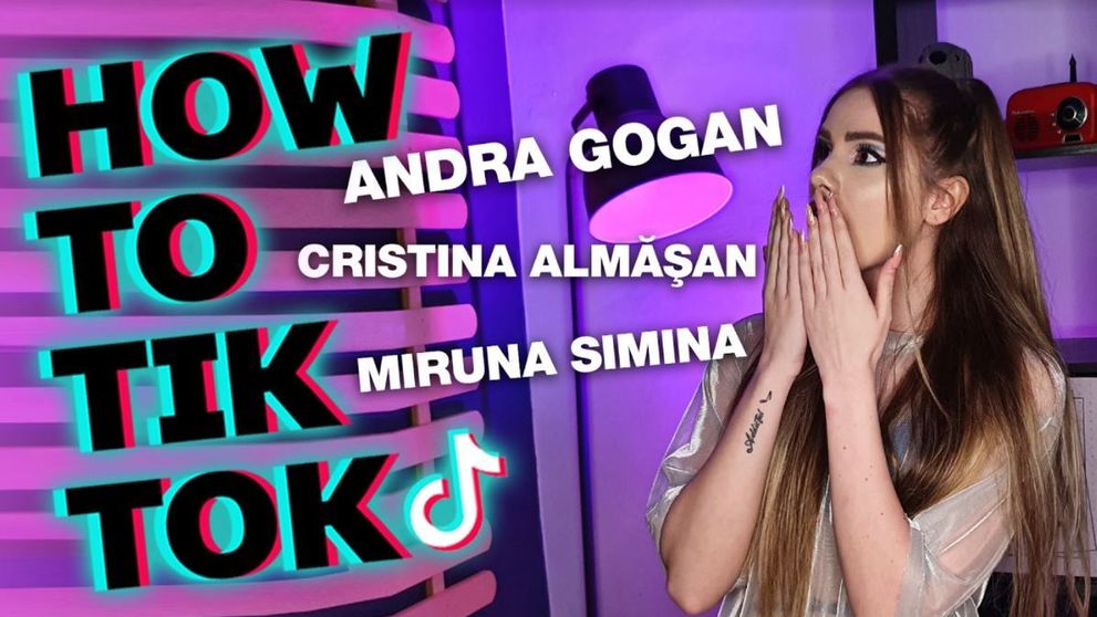 Care sunt secretele TIKTOK-erilor de succes precum Andra Gogan? 