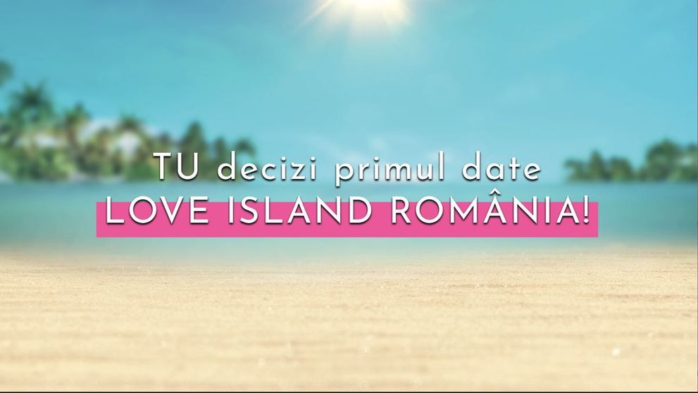 Prima sesiune de vot pe aplicația Love Island! Fanii decid unde va avea loc prima întâlnire romantică din emisiune