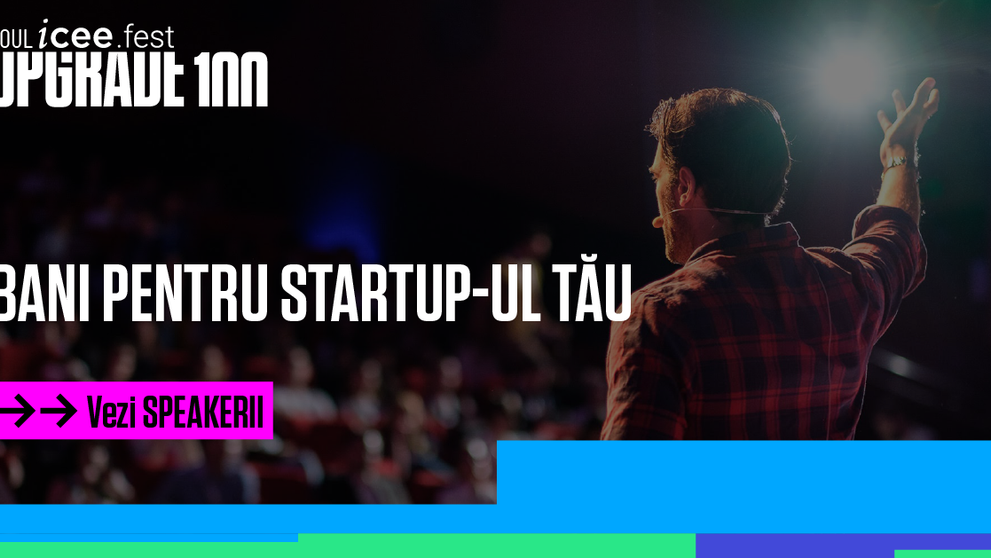Oportunități de finanțare, growth hacking, companii inovatoare și un premiu de 50.000 de euro la iCEE.fest