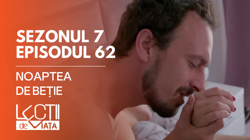 „Lecții de viață”, episod nou pe VOYO: Noaptea de beție