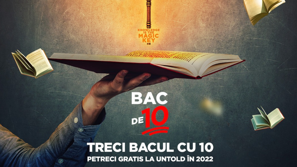 BAC de 10 la UNTOLD și Neversea. Elevii de nota 10 au intrare liberă la cele două festivaluri