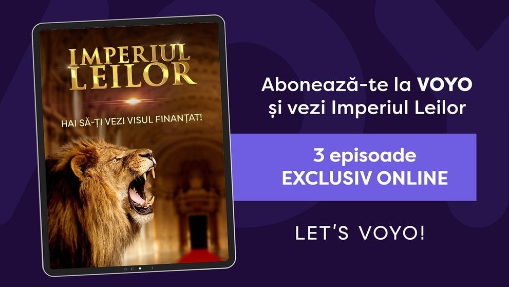 Te inspiră oamenii de succes? Abonează-te la VOYO și ai 3 ediții de Imperiul Leilor exclusiv online