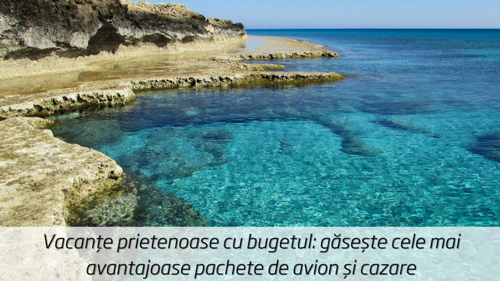 (P) Vacanțe prietenoase cu bugetul: găsește cele mai avantajoase pachete de avion și cazare
