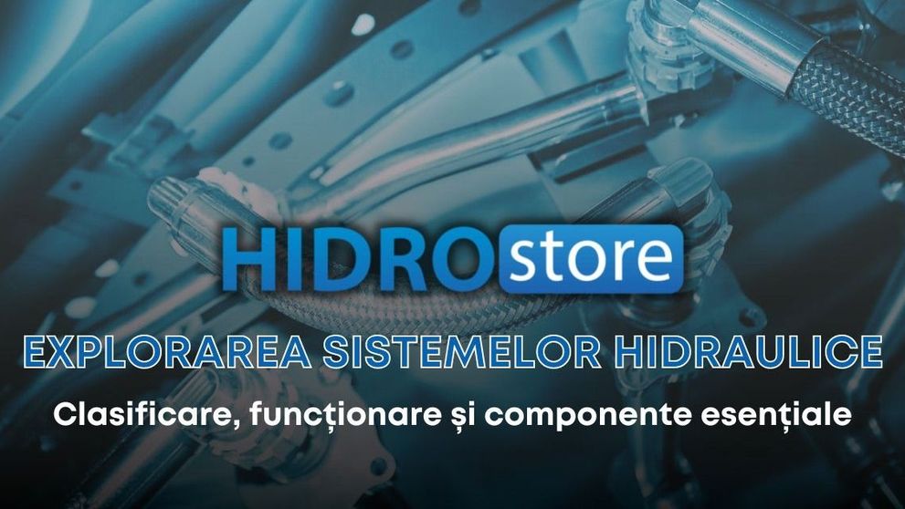 Explorarea sistemelor hidraulice: Clasificare, funcționare și componente esențiale
