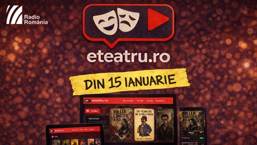 Teatrul Național Radiofonic Radio România lansează noul eteatru.ro, de Ziua Culturii Naționale