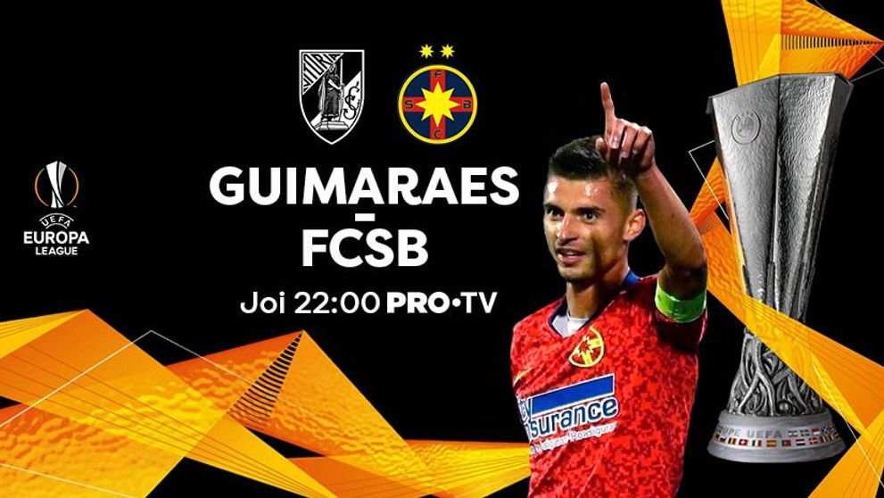 E finala verii pentru FCSB, în direct la PRO TV! Guimaraes - FCSB, astăzi, 29 august, de la 22:00