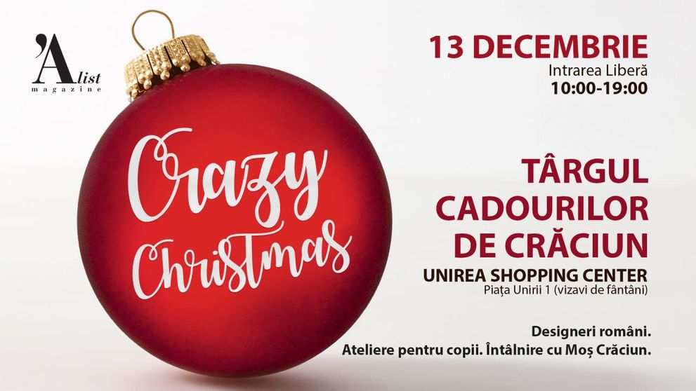 Crazy Christmas te așteaptă pe 13 decembrie, între orele 10.00-19.00, la Unirea Shopping Center (intrarea dinspre Splaiul Unirii)