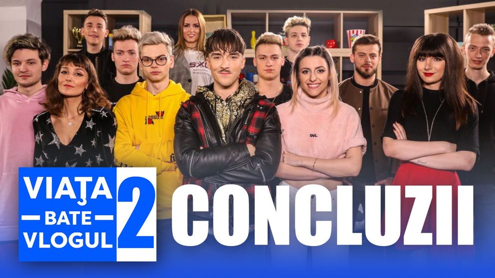 Viața bate vlogul 2, ultimul episod: ”Fără curaj și fără să riști, nu ai cum să reușești”