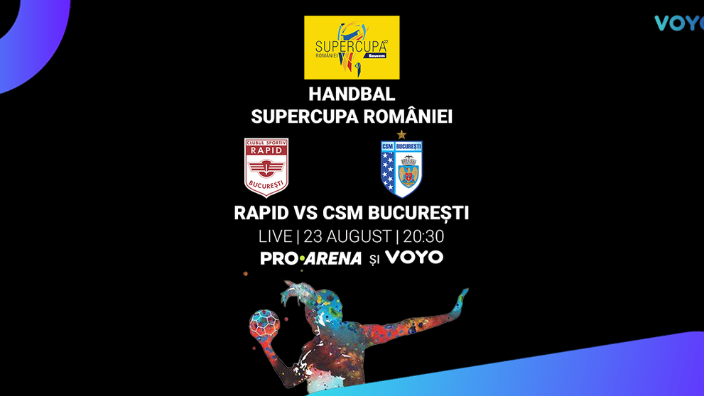 Rapid – CSM București, Supercupa României la handbal feminin, se vede pe PRO ARENA și VOYO: 23 august 2022, ora 20.30