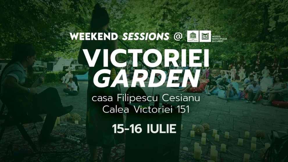 Weekend Sessions continuă pe 15&16 iulie la Casa Filipescu Cesianu, Muzeul Municipiului București