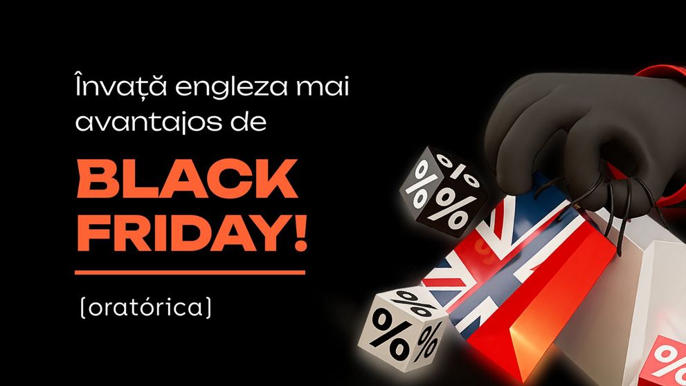 (P) De Black Friday, engleza costă mai puțin cu Oratorica